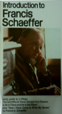Introduction To Francis Schaeffer: Study Guide To A Trilogy